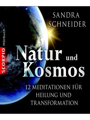 cover image of Natur und Kosmos--12 Meditationen für mehr Verbundenheit, Präsenz, Leichtigkeit und Stärke